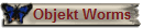 Objekt Worms